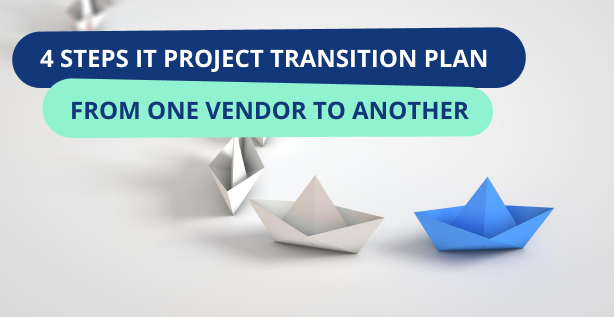 4 Steps IT Project Transition Plan from One Vendor to Another - JayDevs